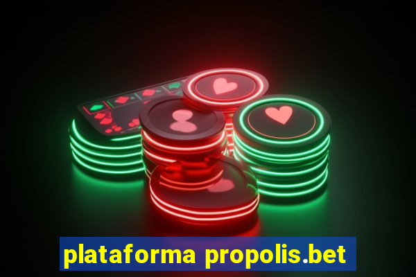 plataforma propolis.bet